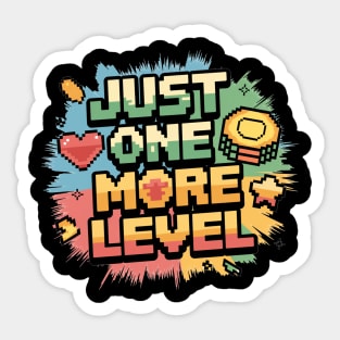 Just One More Level Sticker